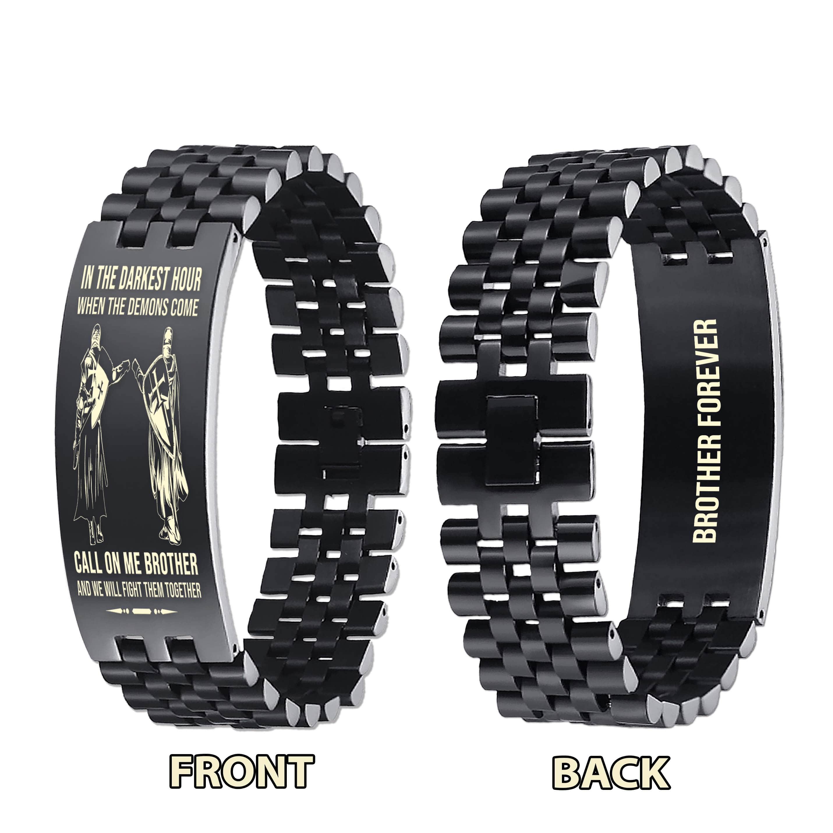 Biker brother Forever Customizable engraved brother bracelet double sided gift from brother, in the darkest hour, When the demons come call on me brother and we will fight them together