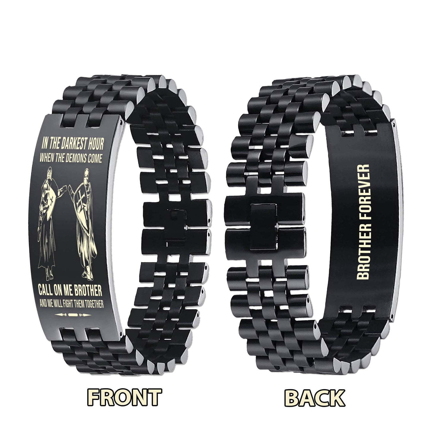 Family brother Forever Customizable engraved brother bracelet double sided gift from brother, in the darkest hour, When the demons come call on me brother and we will fight them together