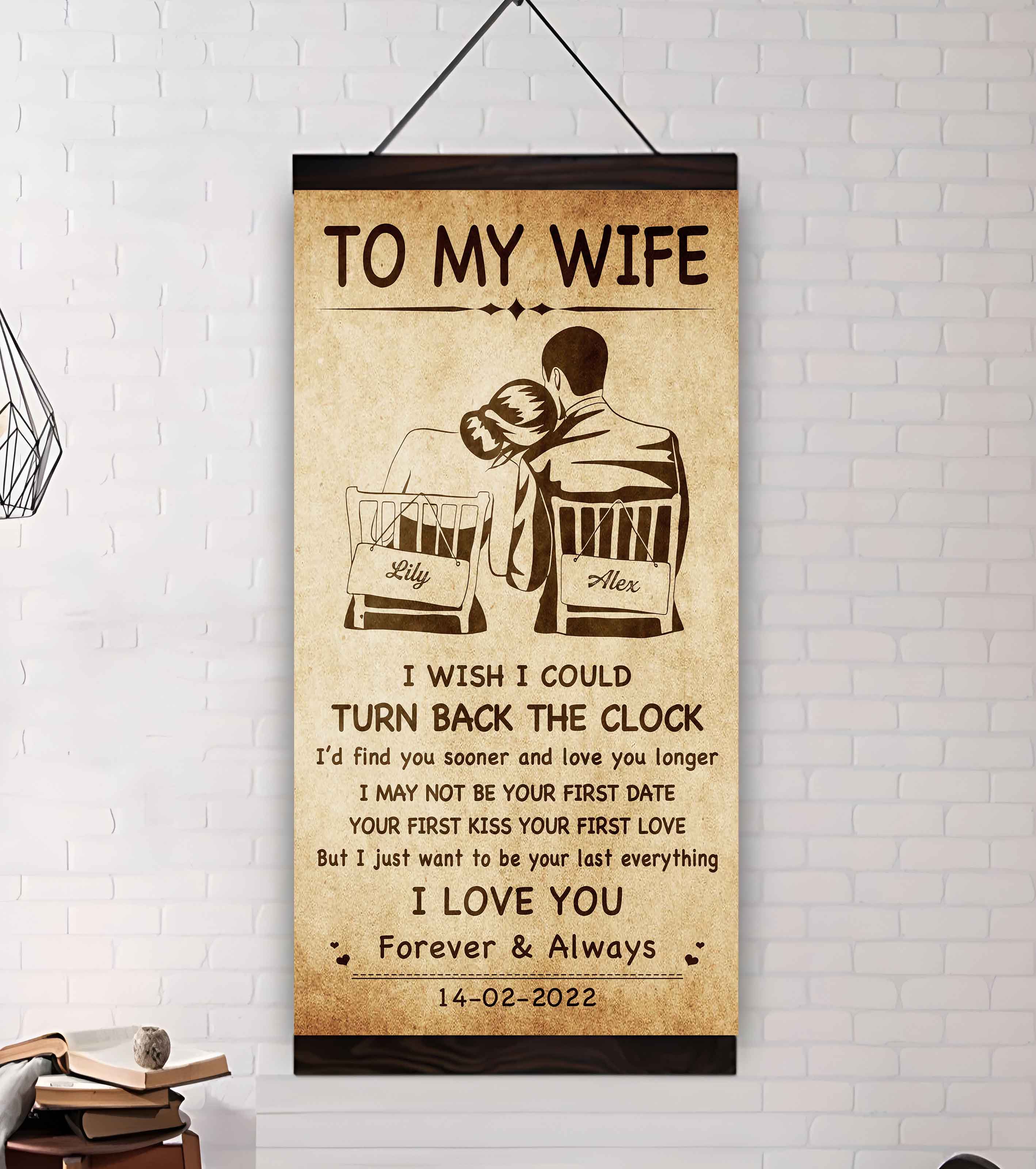 Family Poster Canvas To My Wife I Wish I Could Turn Back The Clock - I Love You Forever And Always Gift For Your Wife