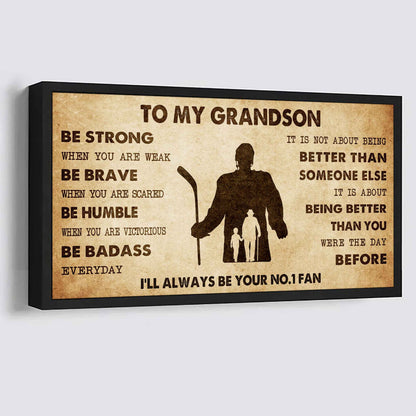 Personalized Sport Baseball Poster Canvas I'll Be Your No 1 Fan Grandpa To Grandson - Be Strong When You Are Weak Be Badass Everyday