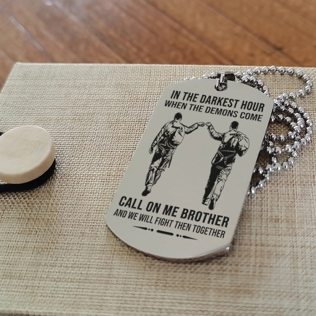 Personalized One Sided Dog Tag Call On Me Brother And We Will Fight Them Together