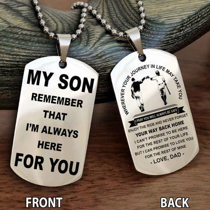 Special Version Double Side Dog Tag My Son Remember That I Will Always Here For You - I Can Promise To Be Here For The Rest Of Your Life