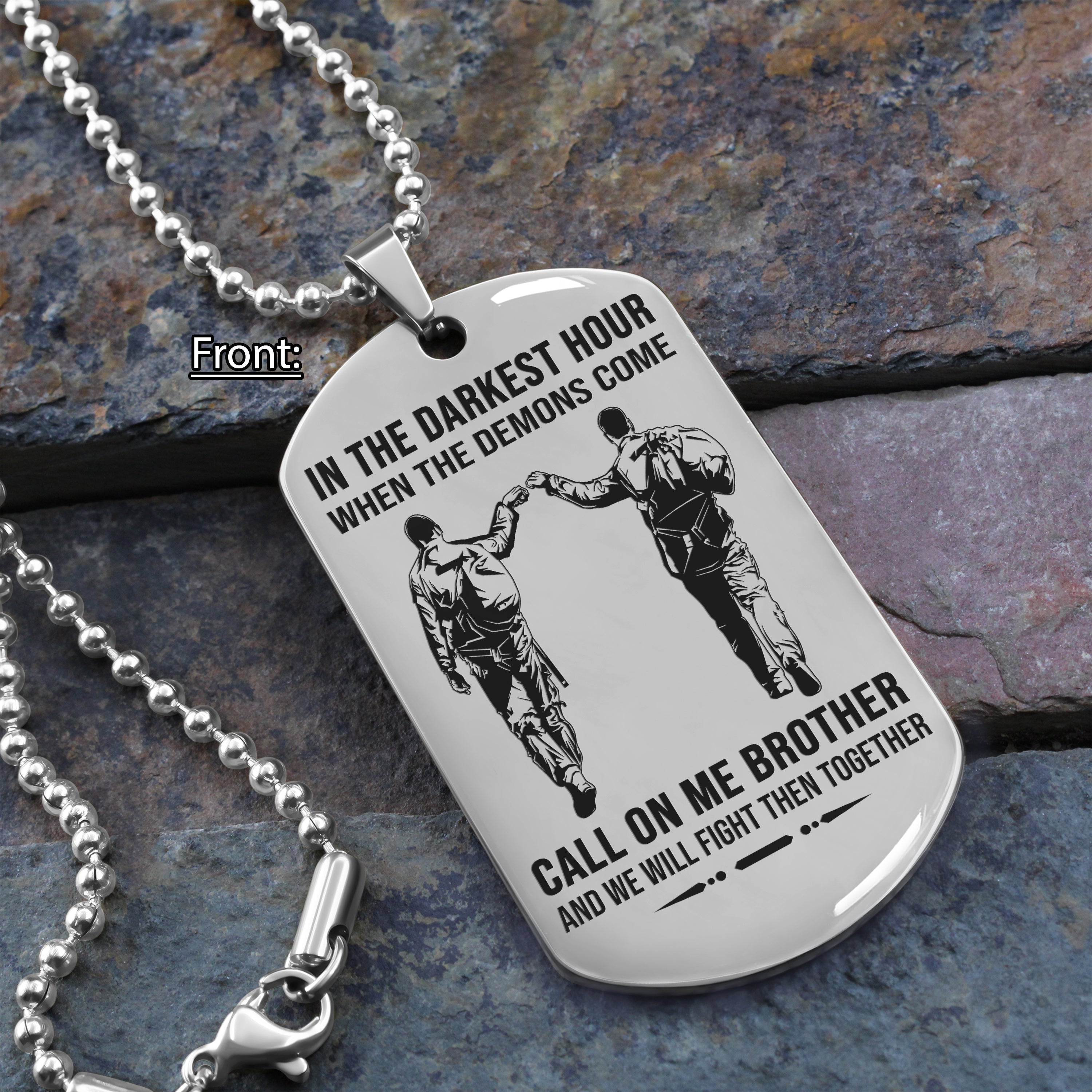 Personalized One Sided Dog Tag Call On Me Brother And We Will Fight Them Together