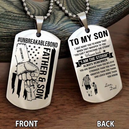Father And Son UnBreakable Bond Double Side Dog Tag Whisper Back I'm The Storm