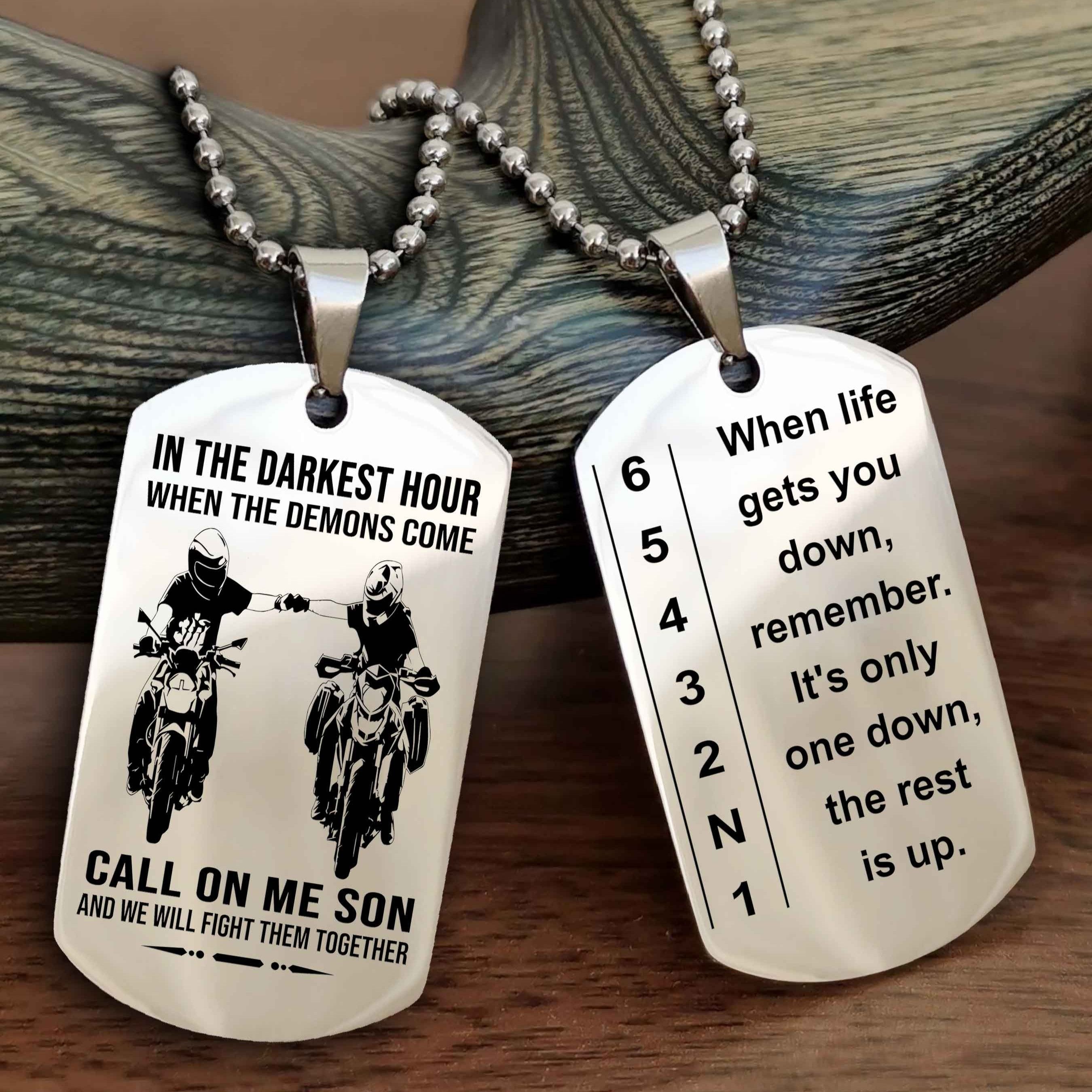 Biker Dog tag to Son-When life gets you down, remember. It’s only one down, the rest is up