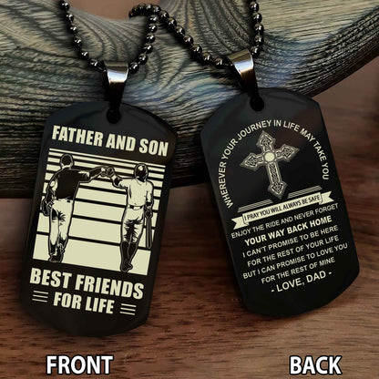 Special Version Double Side Dog Tag Dad And Son Best Friend For Life - Cross I Can Promise To Love You For The Rest Of Mine