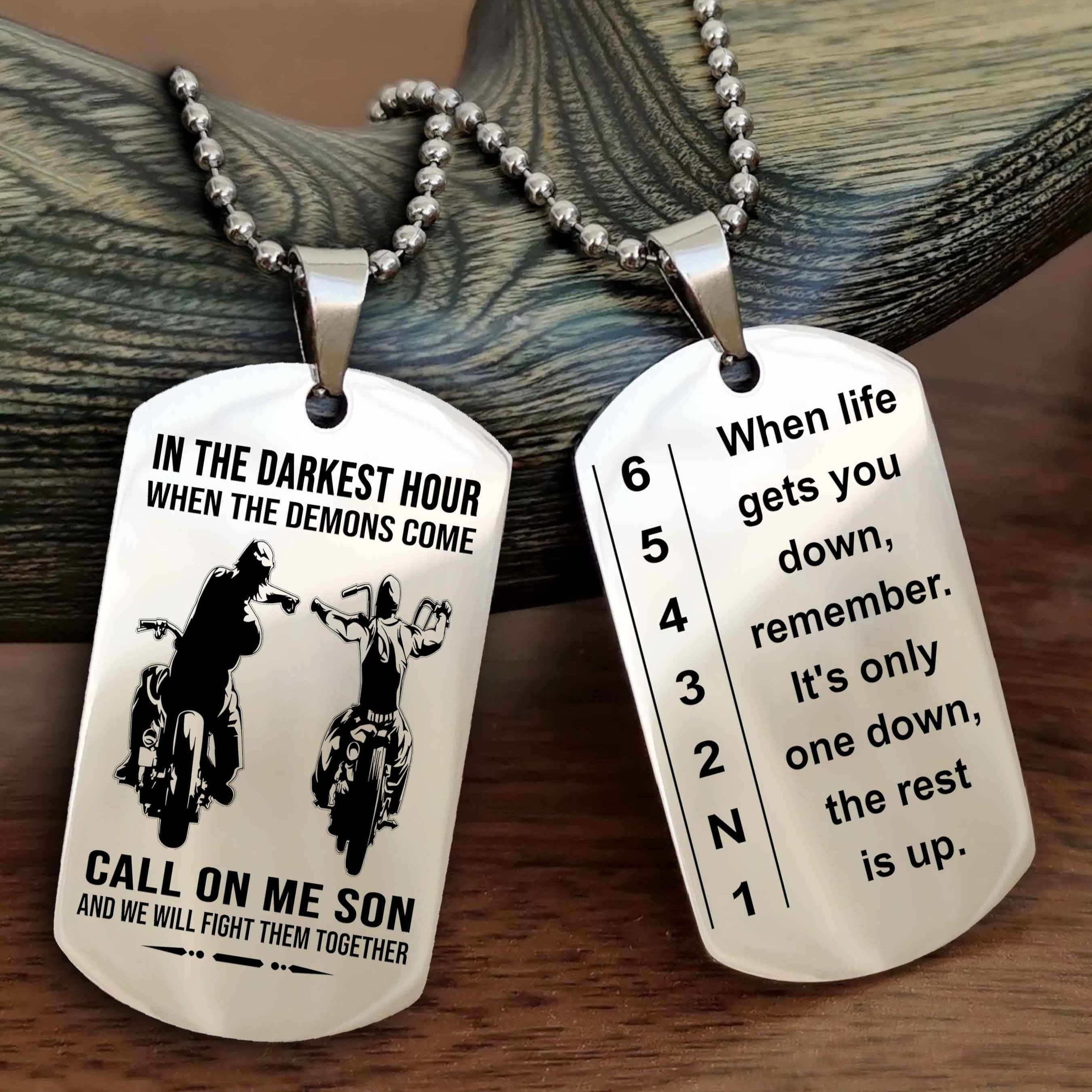 Biker Dog tag to Son-When life gets you down, remember. It’s only one down, the rest is up