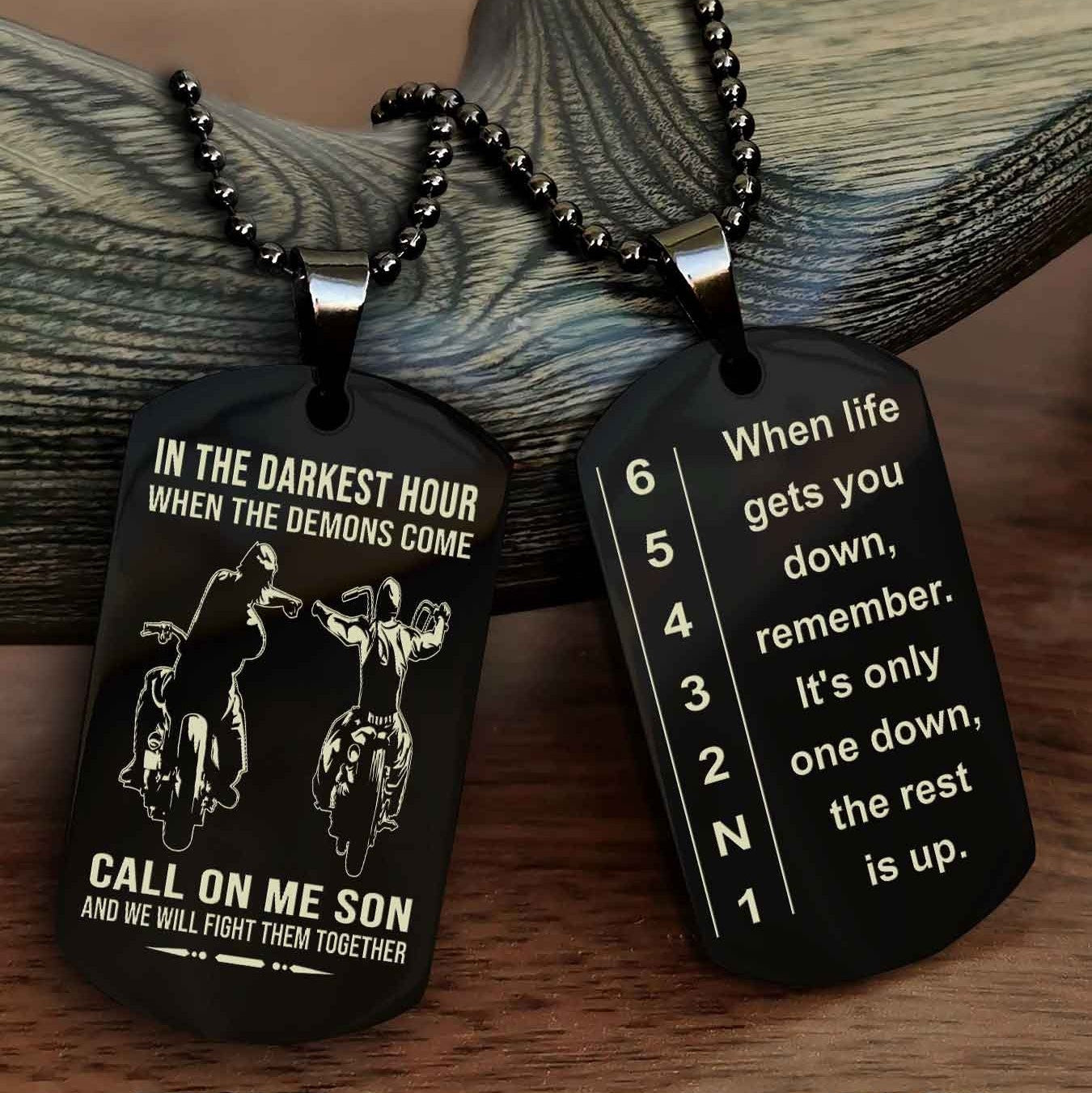 Biker Dog tag to Son-When life gets you down, remember. It’s only one down, the rest is up
