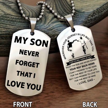 Special Version Double Side Dog Tag My Son Never Forget That I Love You - I Can Promise To Be Here For The Rest Of Your Life