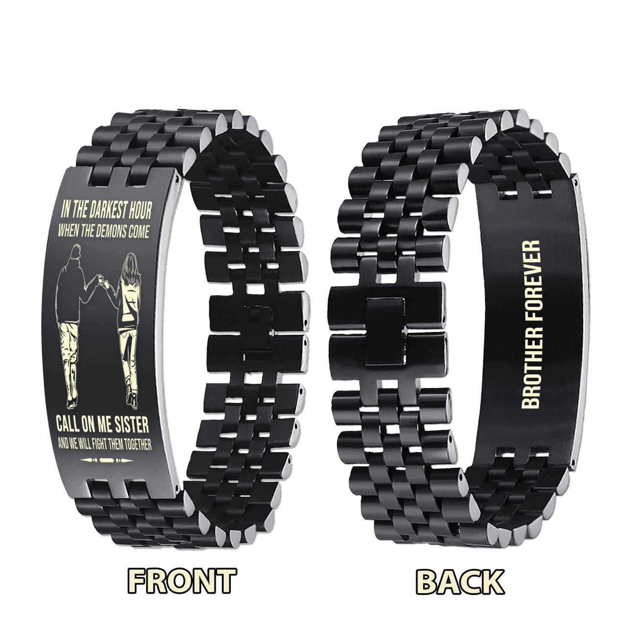 Brother Forever Customizable engraved brother bracelet double sided gift from brother, in the darkest hour, When the demons come call on me brother and we will fight them together