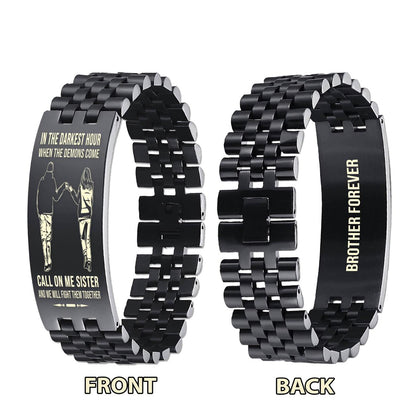 Family brother Forever Customizable engraved brother bracelet double sided gift from brother, in the darkest hour, When the demons come call on me brother and we will fight them together