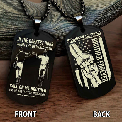Brother And Brother UnBreakable Bond Double Side Dog Tag Call On Me Brother