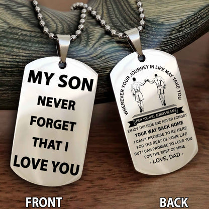 Special Version Double Side Dog Tag My Son Never Forget That I Love You - I Can Promise To Be Here For The Rest Of Your Life