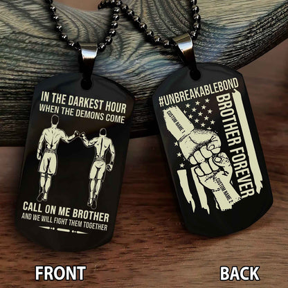Brother And Brother UnBreakable Bond Double Side Dog Tag Call On Me Brother