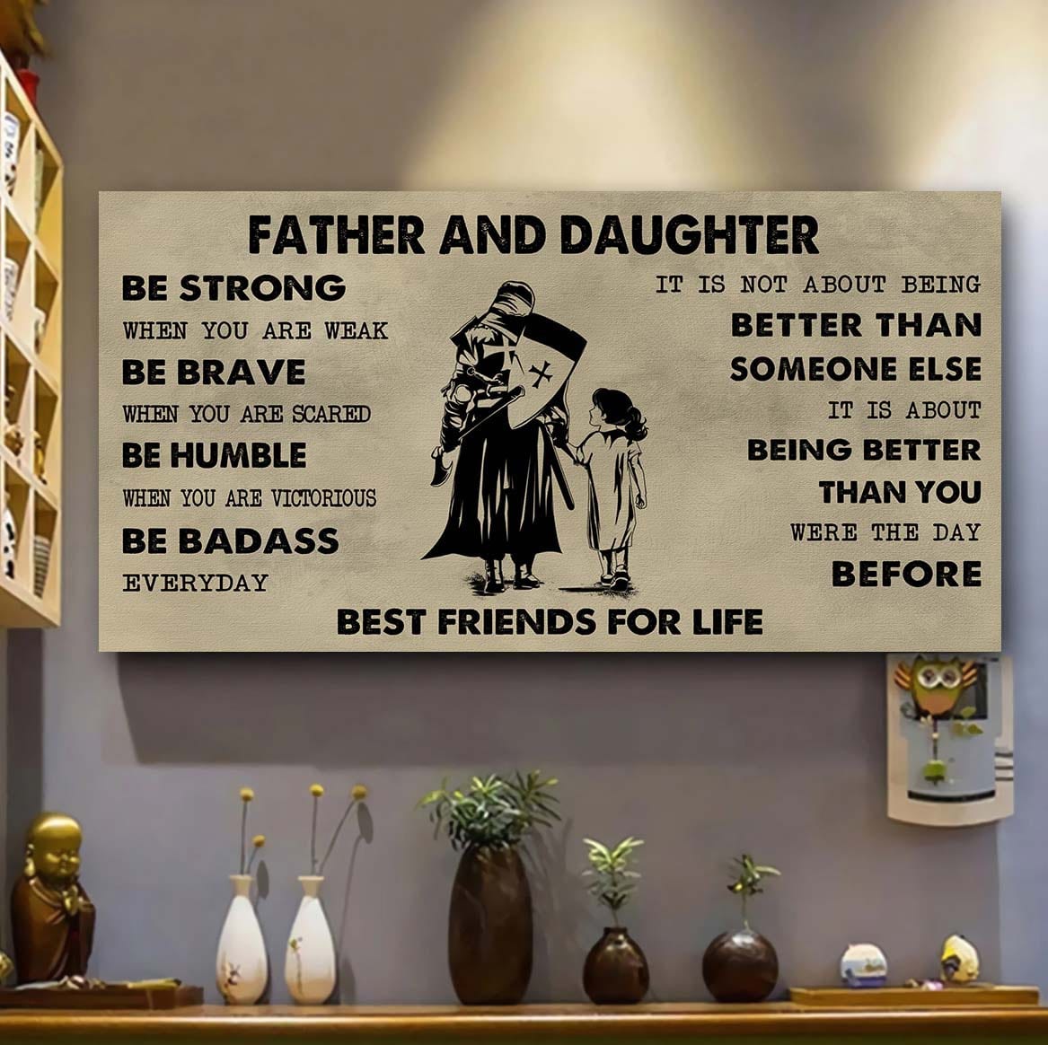 Soldier Father And Daughter Best Friends For Life - Be Strong When You Are Weak Poster Canvas Gift For Daughter From Father