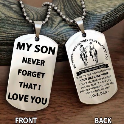 Special Version Double Side Dog Tag My Son Never Forget That I Love You - I Can Promise To Be Here For The Rest Of Your Life