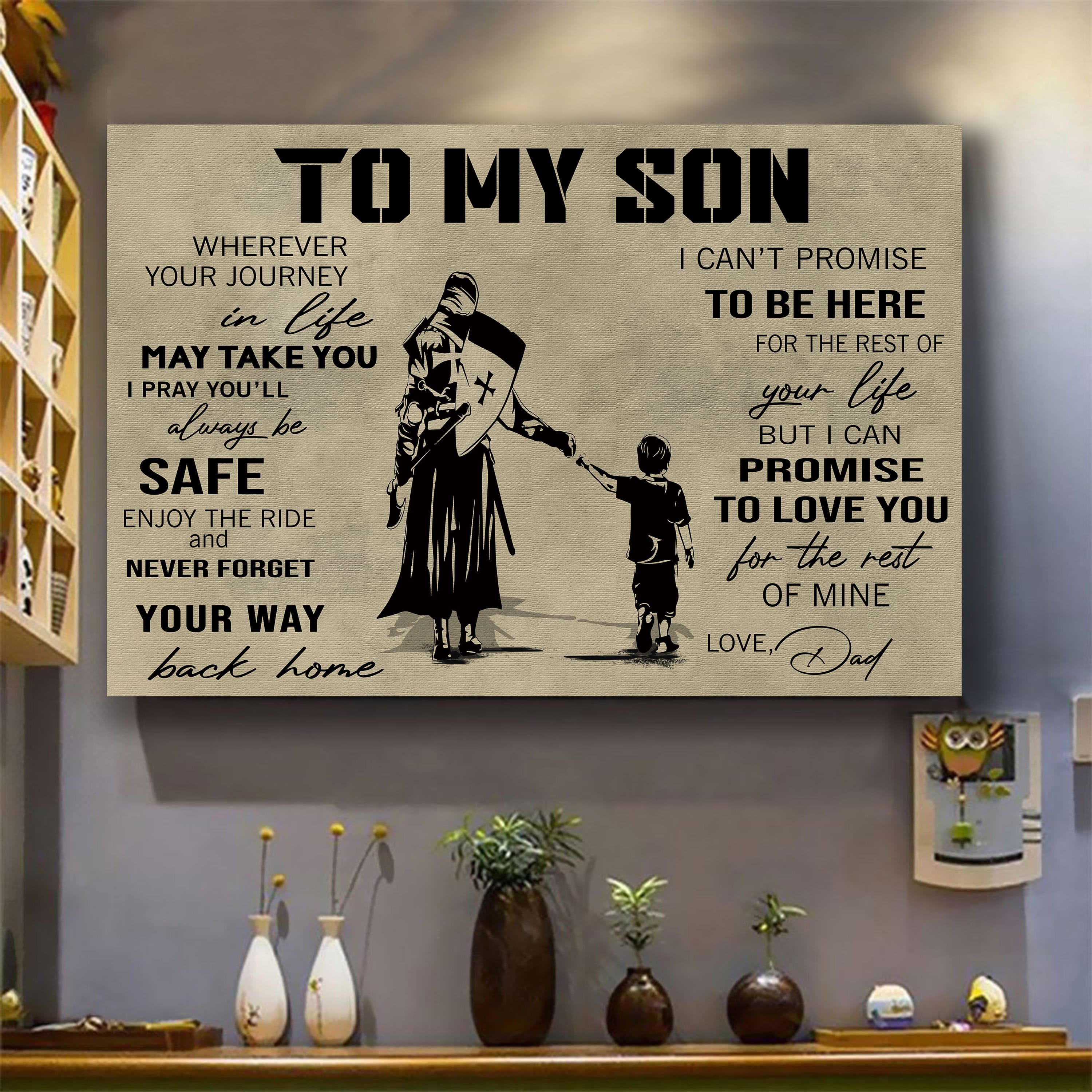 Canvas Poster Dad To Son Your Way Back Home I Can Promise To Love You For The Rest Of Mine