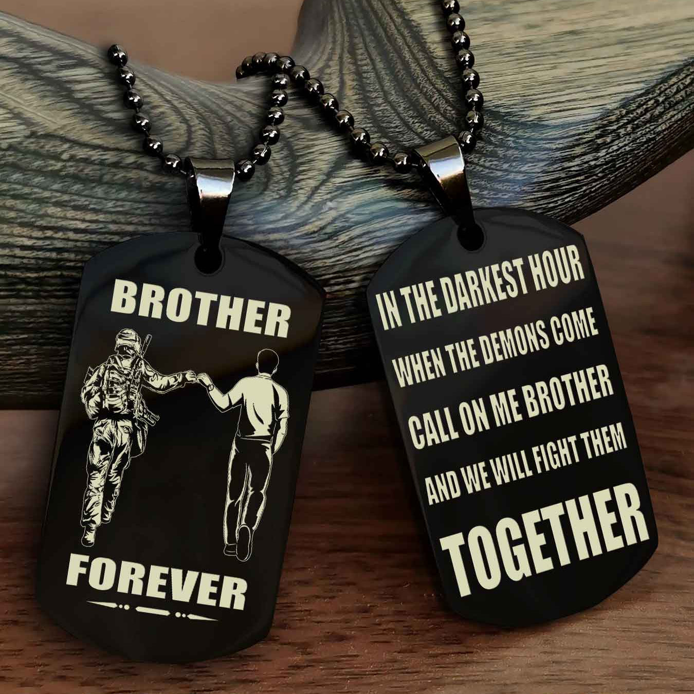 Soldier-Brother Personalized Double Sided Dog Tag For My Brother - Call On Me Brother And We Will Fight Them Together Gift For Your Friend