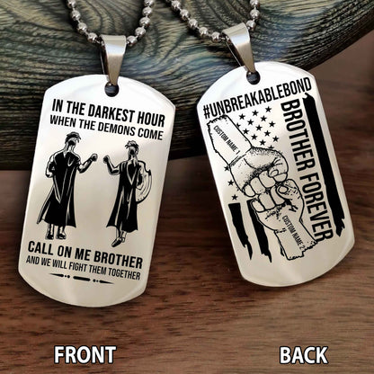 Brother And Brother UnBreakable Bond Double Side Dog Tag Call On Me Brother