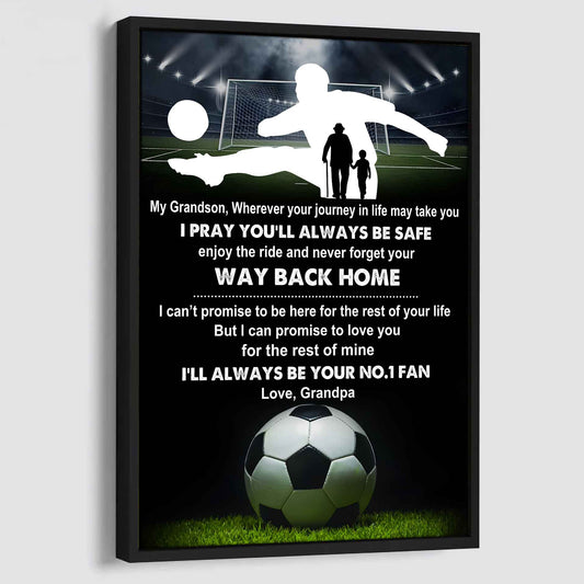 Soccer Poster Canvas Grandpa To Grandson - Never Forget Your Way Back Home I Will Always Your No 1 Fan