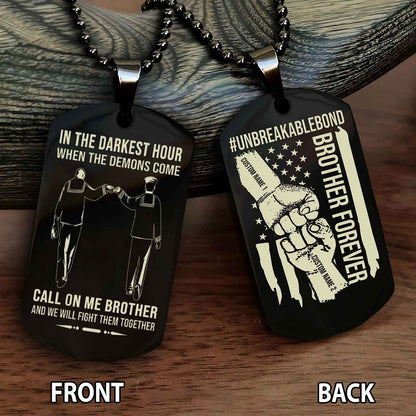 Brother And Brother UnBreakable Bond Double Side Dog Tag Call On Me Brother