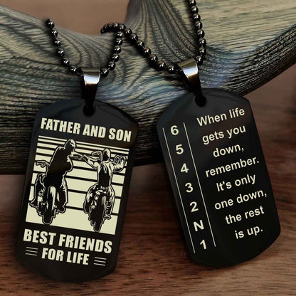 Biker Dog tag to Son-When life gets you down, remember. It’s only one down, the rest is up