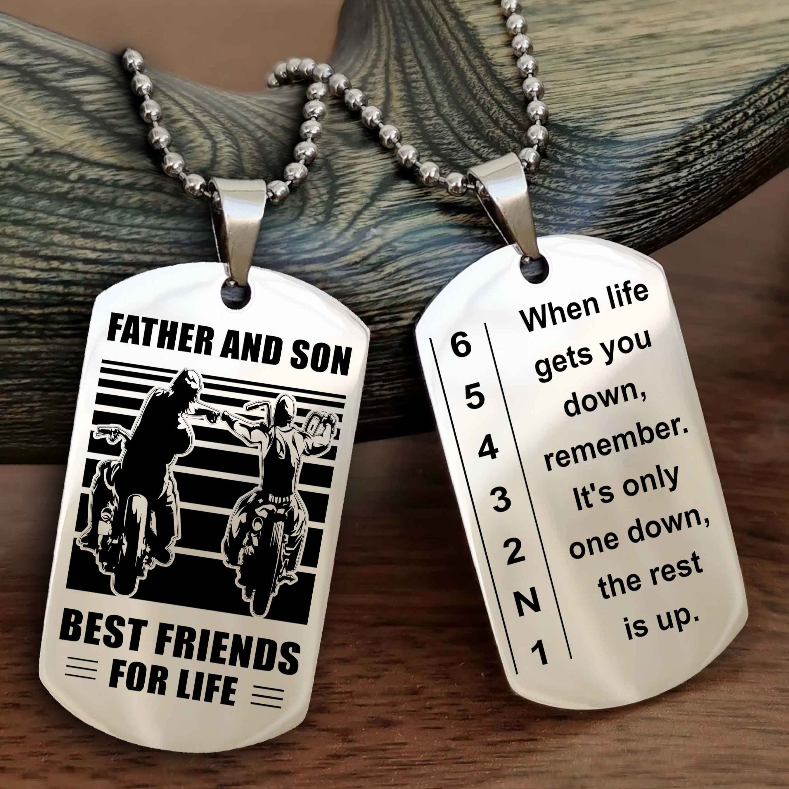 Biker Dog tag to Son-When life gets you down, remember. It’s only one down, the rest is up