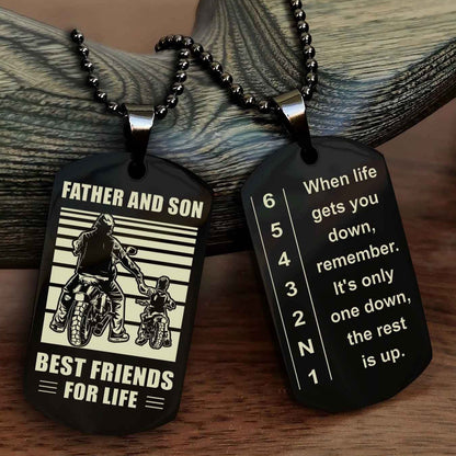 Biker Dog tag to Son-When life gets you down, remember. It’s only one down, the rest is up