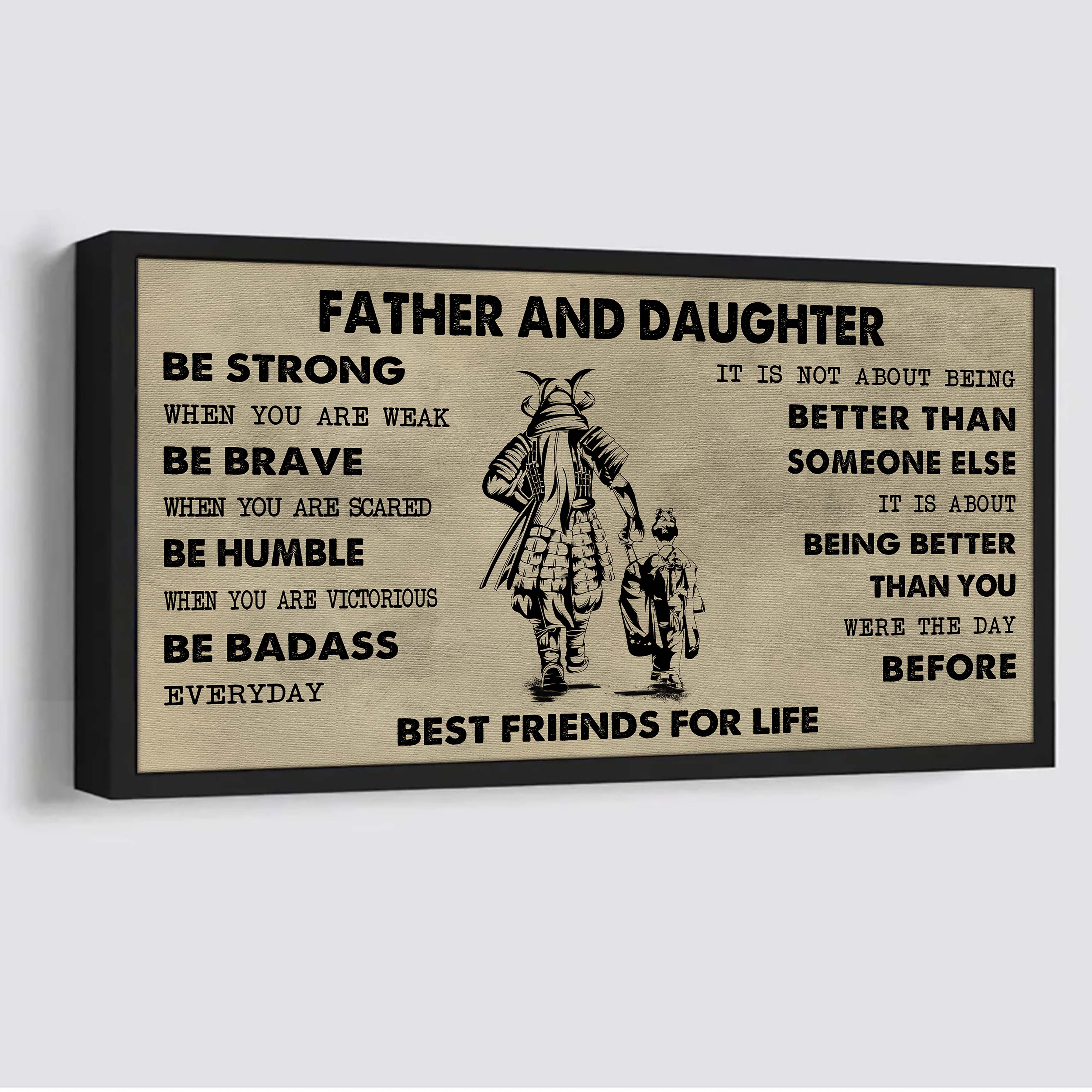 Soldier Father And Daughter Best Friends For Life - Be Strong When You Are Weak Poster Canvas Gift For Daughter From Father