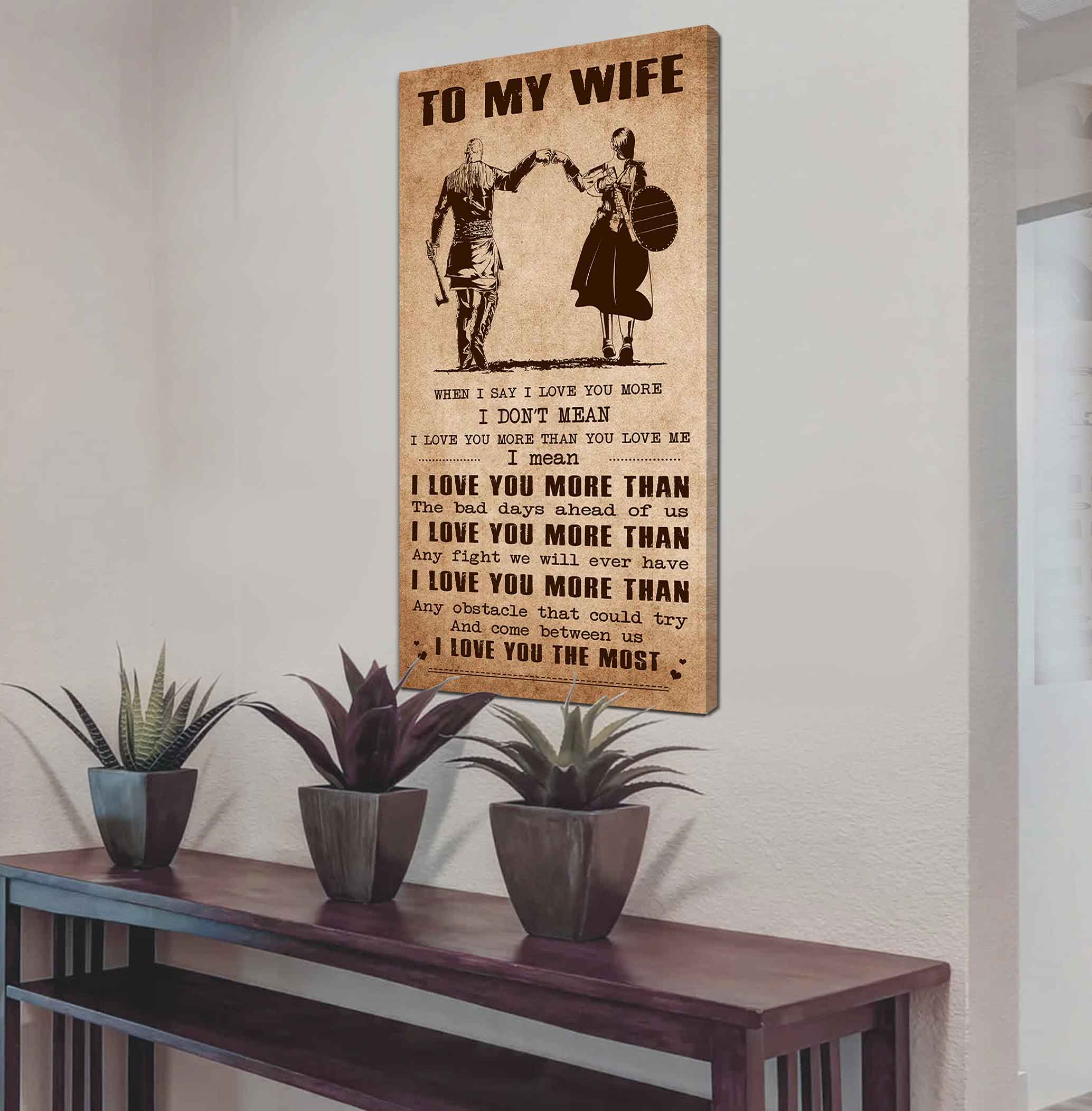 Family Poster Canvas To My Wife When I Say I Love You More - I Love You The Most Gift For Your Wife