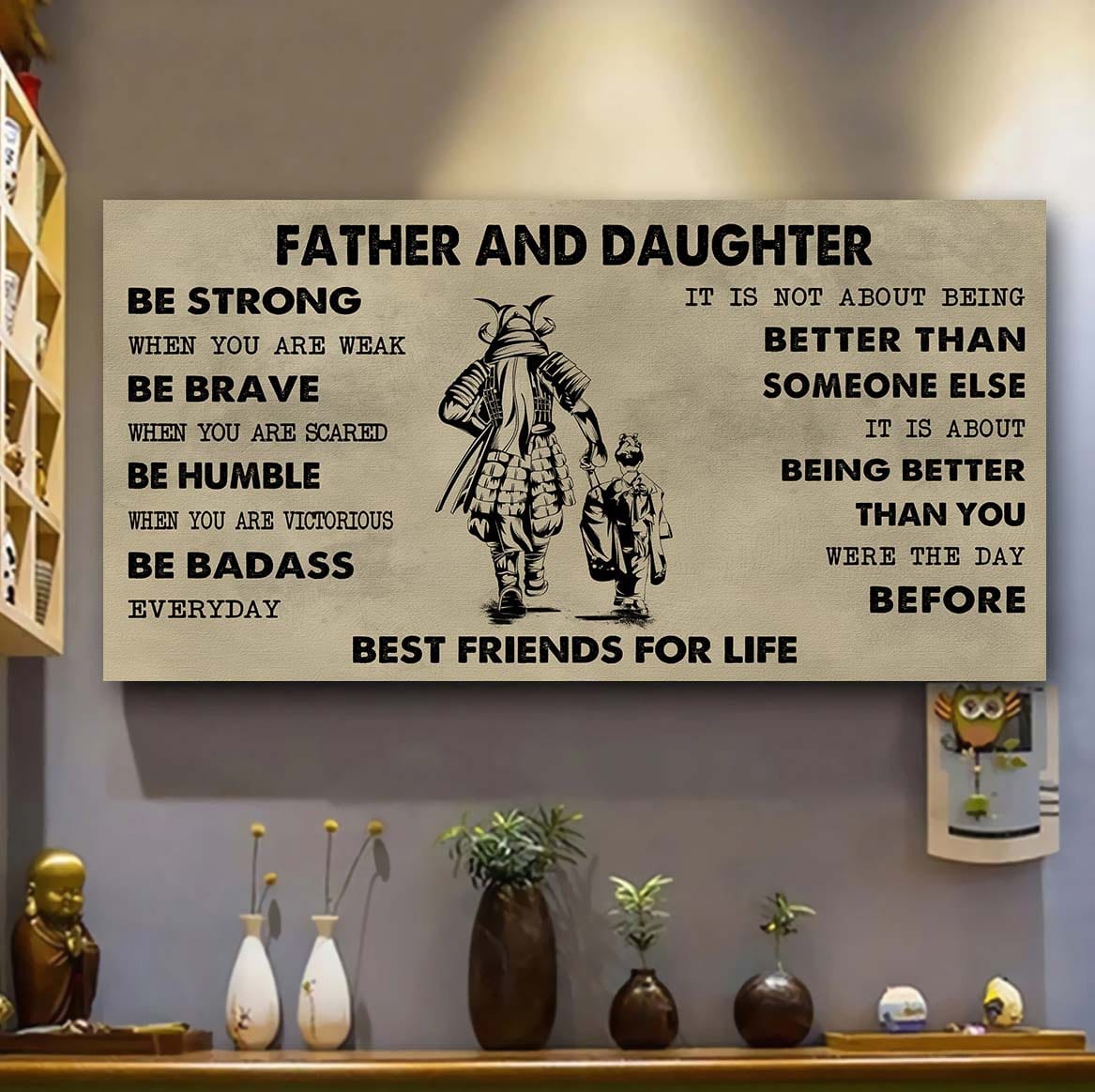 Soldier Father And Daughter Best Friends For Life - Be Strong When You Are Weak Poster Canvas Gift For Daughter From Father