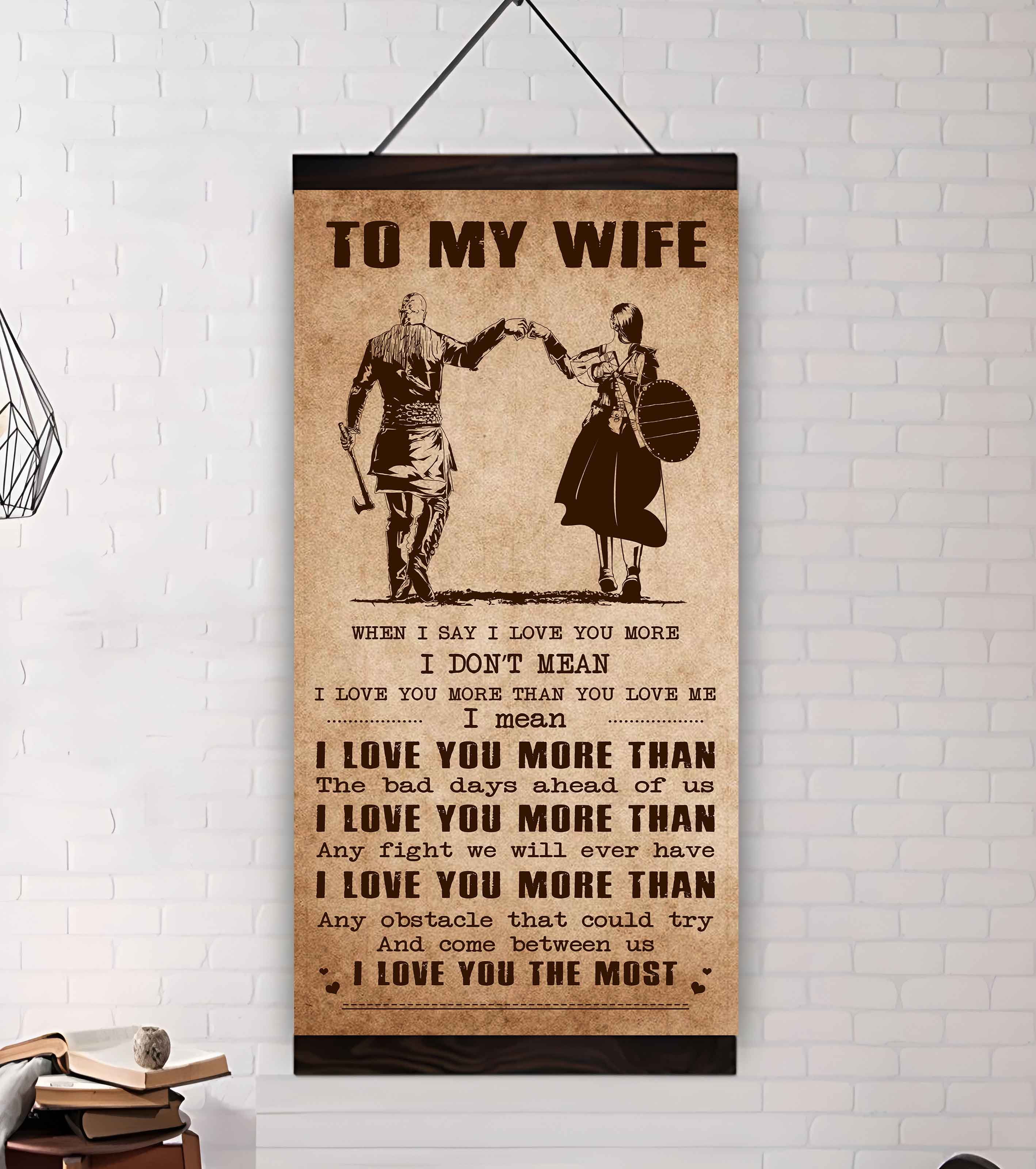 Family Poster Canvas To My Wife When I Say I Love You More - I Love You The Most Gift For Your Wife