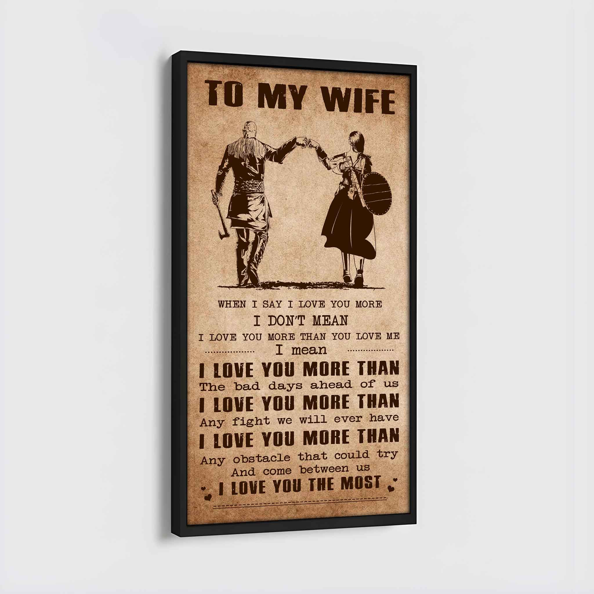 Family Poster Canvas To My Wife When I Say I Love You More - I Love You The Most Gift For Your Wife