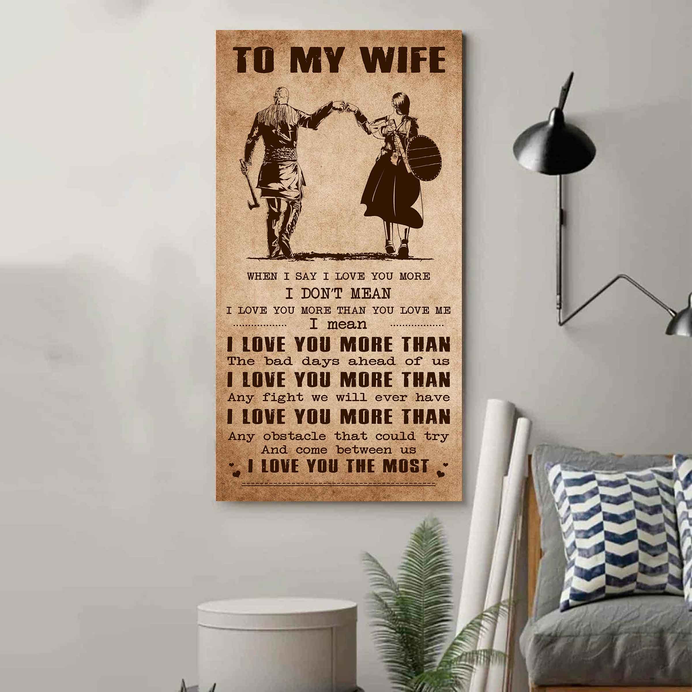 Family Poster Canvas To My Wife When I Say I Love You More - I Love You The Most Gift For Your Wife