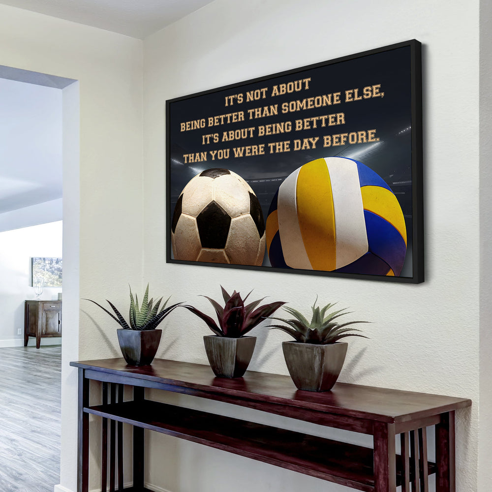 Soccer volleyball customizable poster canvas - It is not About Being Better Than Someone Else It is about being better than you were the day before