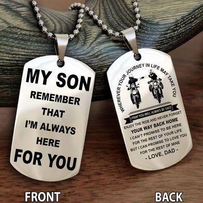 Special Version Double Side Dog Tag My Son Remember That I Will Always Here For You - I Can Promise To Be Here For The Rest Of Your Life