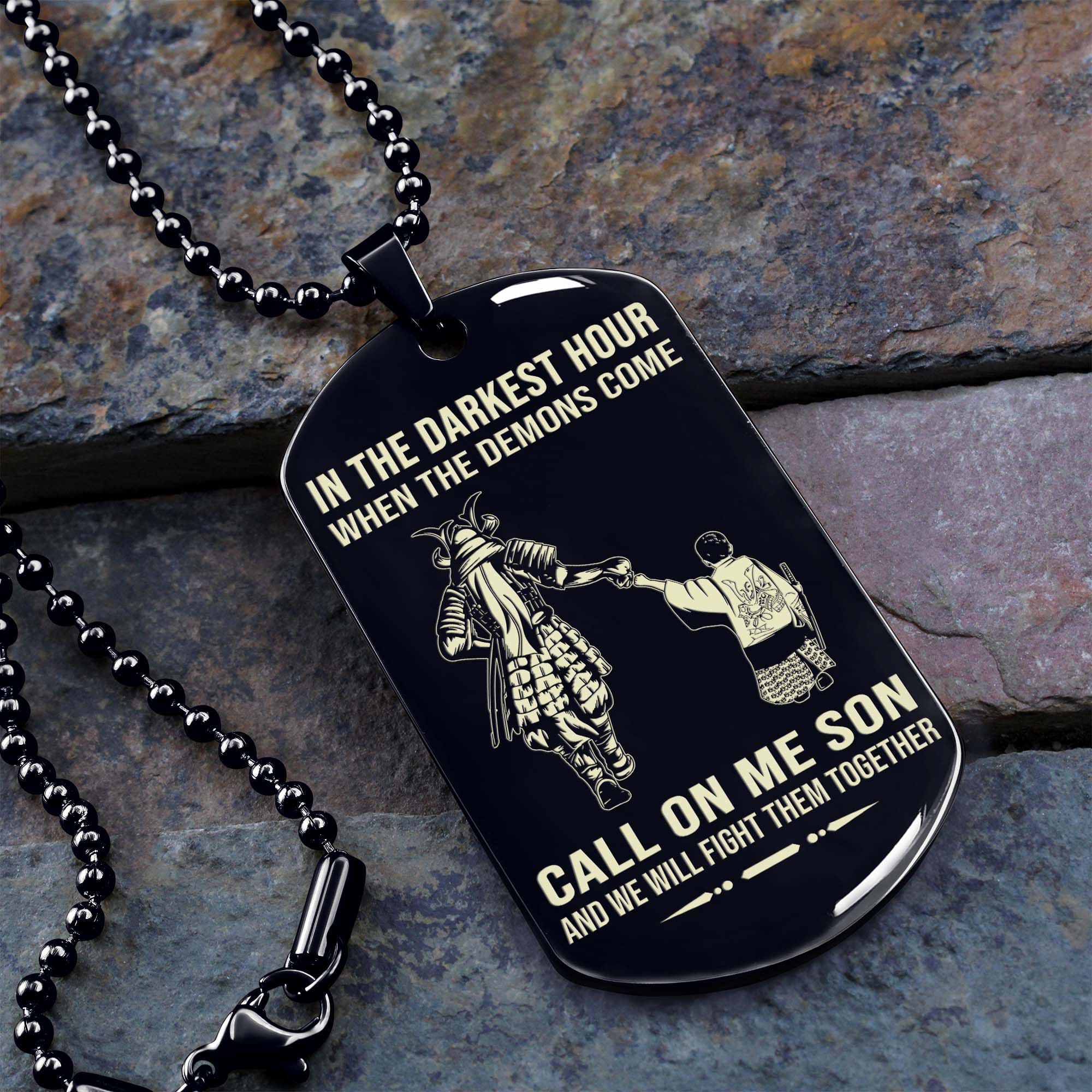 Samurai Personalized One Sided Dog Tag Call On Me Son And We Will Fight Them Together Gifts For Your Son From Dad