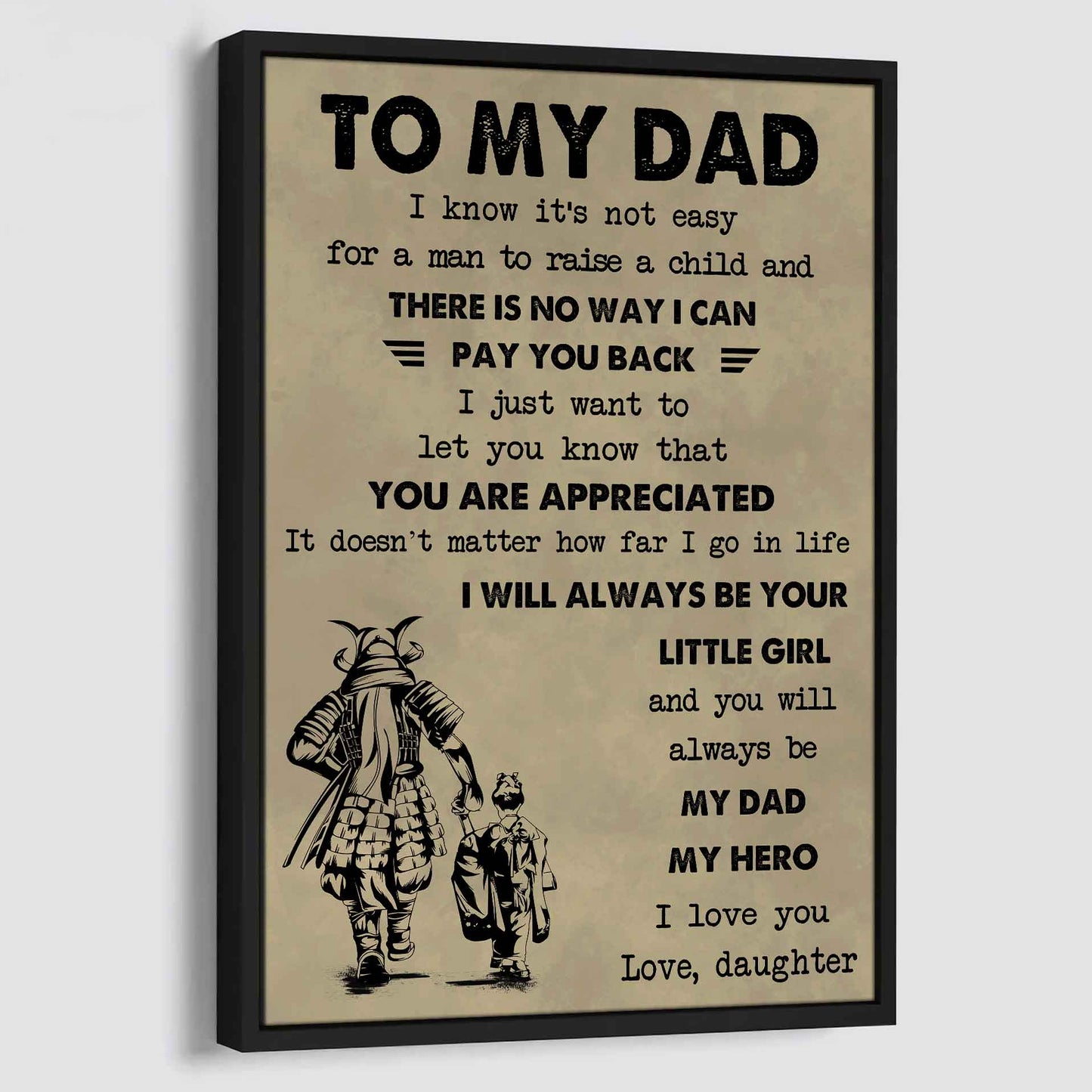 Family Poster Canvas To My Dad I Know It's Not Easy To Raise A Child I Will Always Be Your Little Girl Gift From Daughter To Dad