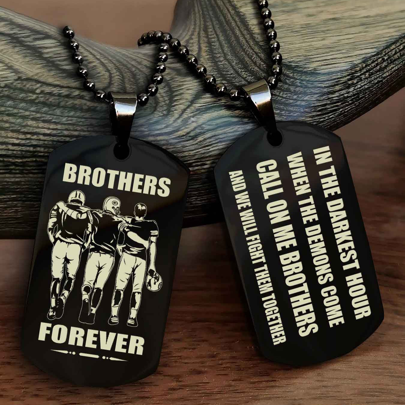 Customizable Engraved Double Sided Dog Tag Call On Me Brother NAG Brothers Forever We Will Fight Them Together