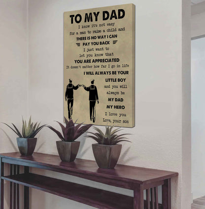 Family Poster Canvas To My Dad I Know It's Not Easy To Raise A Child I Will Always Be Your Little Boy