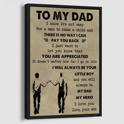 Family Poster Canvas To My Dad I Know It's Not Easy To Raise A Child I Will Always Be Your Little Boy