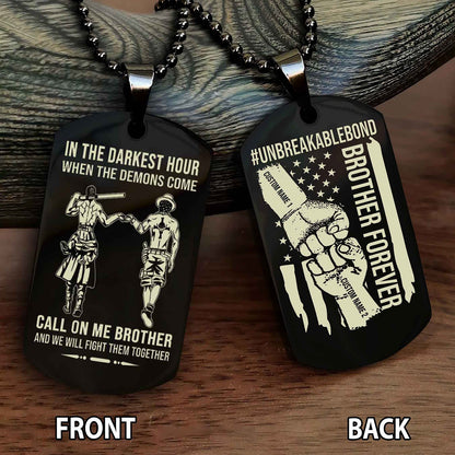 Brother And Brother UnBreakable Bond Double Side Dog Tag Call On Me Brother