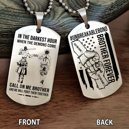 Brother And Brother UnBreakable Bond Double Side Dog Tag Call On Me Brother