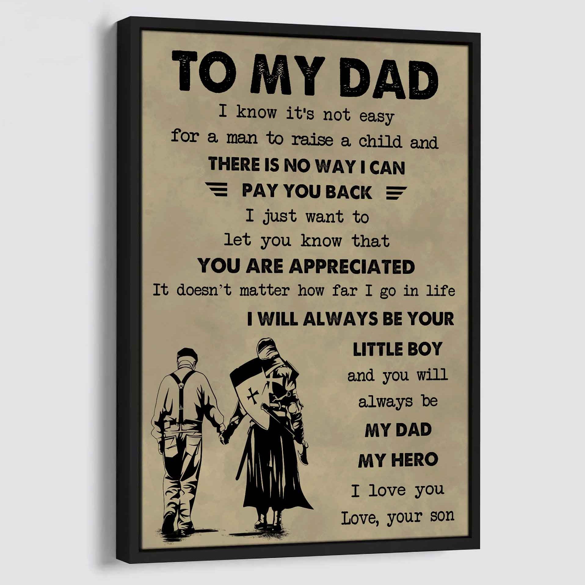 Family The Old Dad Poster Canvas To My Dad I Know It's Not Easy To Raise A Child I Will Always Be Your Little Boy