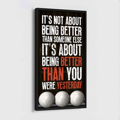 Soccer It is not About Being Better Than Someone Else It is about being better than you were the day before.