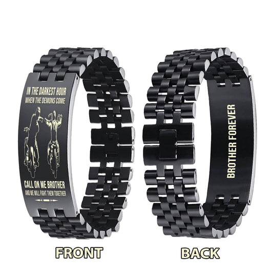 Sport bike brother Forever Customizable engraved brother bracelet double sided gift from brother, in the darkest hour, When the demons come call on me brother and we will fight them together