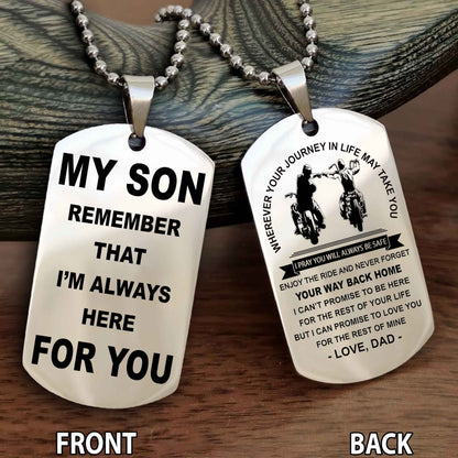 Special Version Double Side Dog Tag My Son Remember That I Will Always Here For You - I Can Promise To Be Here For The Rest Of Your Life
