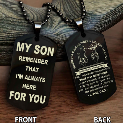 Special Version Double Side Dog Tag My Son Remember That I Will Always Here For You - I Can Promise To Be Here For The Rest Of Your Life