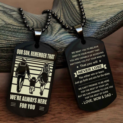 Family Double Side Dog Tag To Our Son Remember That We're Always Here For You - You Will Never Lose You Either Win Or Learn