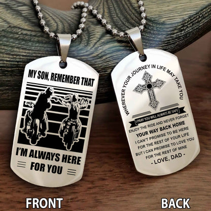 Special Version Double Side Dog Tag Dad To Son Cross Never Forget Your Way Back Home Remember That I Will Always Here For You